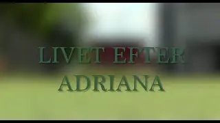 Livet efter Adriana - en film av Amelia Kryzywonos