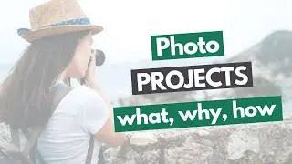 What is a photography project (and why do you care)?