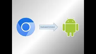 Installing Chromium on my Android phone