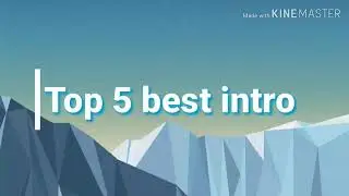 Top 5 best intro