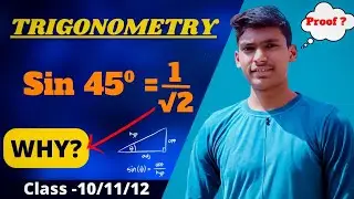 Sin 45⁰ = 1/√2 , Why ? | Trigonometry | Sin 45⁰ Proof