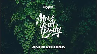 Elypse - Move your body (Alien Trap) ✪ Amazing NoCopyright Music [ANCM]
