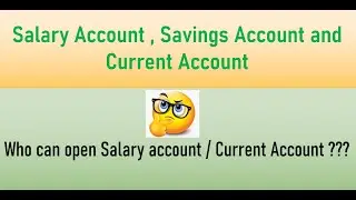 Salary Account , Current Account and Savings Account , What is the difference