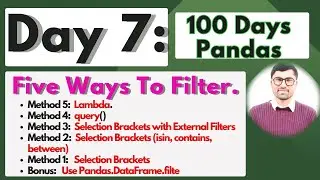 Day 7: Five Ways How To Filter and Select Data In Pandas | Pandas isin(), contains(), between()