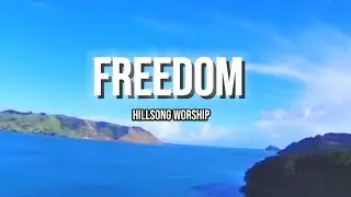 Freedom | Hillsong Worship | Lyric Video