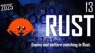 Enums and Pattern Matching in Rust | V13