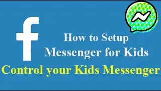 How to set up Messenger for your kids