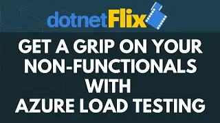 Get a grip on your non-functionals with Azure Load Testing