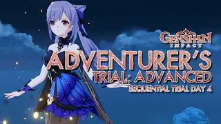 Adventurer's Trials: Advanced - Sequential Trials 4 | Genshin Impact