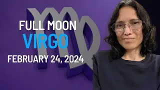 Full Moon in Virgo February 24, 2024