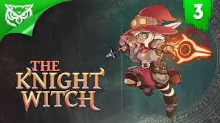 ФИНАЛ. ОГОНЬ, ВОДА И МЕДНЫЕ ТРУБЫ ➤ The Knight Witch ➤ Прохождение #3