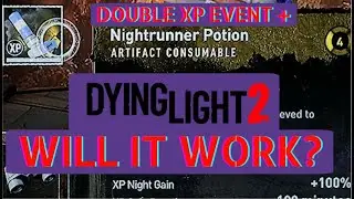 Dying Light 2 - What happens if you use the Nightrunner Potion during the Double XP Event?