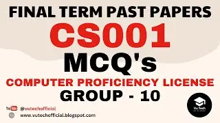 CS001 FINAL TERM SOLVED MCQs | PAST PAPERS | GROUP-10 |COMPUTER PROFICIENCY LICENSE|@vutechofficial