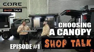 Shop Talk #1 -  How to Choose The Right 4WD Canopy Setup - Core Offroad.