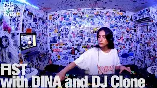 FIST with DINA and DJ Clone 