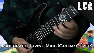 Minecraft - Living Mice (Guitar Cover) | LennyChaRz