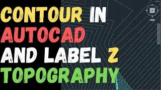 CONTOUR IN AUTOCAD  AND LABEL Z TOPOGRAPHY