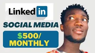 Earn $500 Monthly With LinkedIn Social Media Management (Make Money Online Strategy)