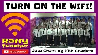 Jazz Chant by 10th Graders / Turn On The Wifi / Champion! / Intramurals 2018
