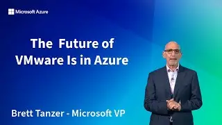 The Future of VMware Is in Azure: Explore Azure VMware Solution - A faster path to the cloud