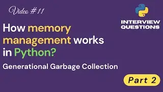 How Python Memory management works Part 2|Generational Garbage collection|Python Interview Questions