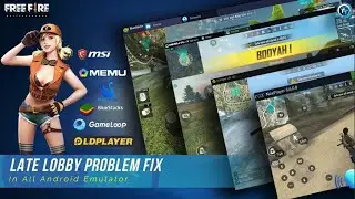 How To Fix Free Fire Late Lobby Problem In All Android Emulator