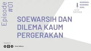 Ngomong-Ngomong Soal: Soewarsih Dan Dilema Kaum Pergerakan | Siniar Salihara