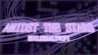 BuilderAltWCF1 - Amidst the Stars (original noteblock song)