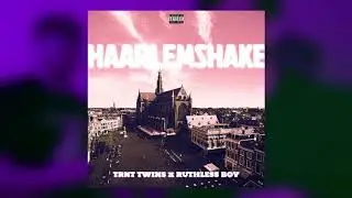 TRNT Twins x RUTHLESS BOY - HAARLEMSHAKE