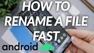 HOW TO RENAME A FILE FAST! Samsung, Google & other Android Devices.