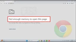 How to Fix Google Chrome Not Enough Memory Error on Windows
