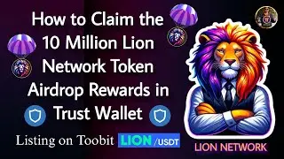 How to Claim the 10Million LionNetwork Token Airdrop Rewards in Trust Wallet Step-by-Step Guide