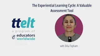 S4 5.0 The Experiential Learning Cycle: A Valuable Assessment Tool by Diliasum Topham