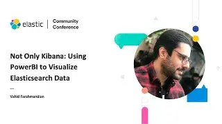 ElasticCC- Not Only Kibana- Using PowerBI to Visualize Elasticsearch Data