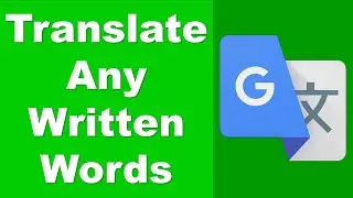 Google Translate Tutorial | How to Translate Written Words in Google Translate App