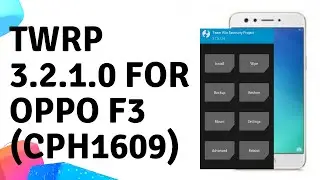 TWRP recovery for oppo f3 (cph1609) latest 3.2.1-0