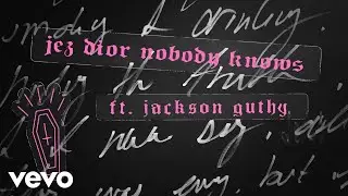 Jez Dior - Nobody Knows (Audio) ft. Jackson Guthy