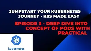 Day-3 | KUBERNETES MADE EASY |DEEP DIVE INTO KUBERNETES  PODS | #k8s #kubernetes