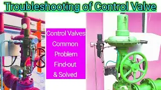 Troubleshooting of Control Valve | Control Valve Problem Find-out and Solved | Hunting Troubleshoot.