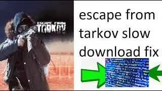 ESCAPE FROM TARKOV SLOW DOWNLOAD FIX!!!! | LOOK AT THIS BEFORE ANYTHING | SUS WARNING :siren: