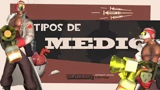 TIPOS de MEDIC - Con DABERUZ | TF2