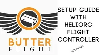 Butterflight & Helio RC Flight Controller Setup