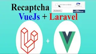 VueJs-Laravel: How to implement Google Recapcha with VueJs and Laravel (Part 4)