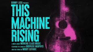 Dropkick Murphys Documentary "This Machine Rising"