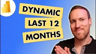Dynamic LAST & PREVIOUS 12 Months in a Chart and Table | Power BI