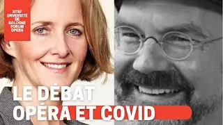 Le Débat : Opéra, Coronavirus, 2021 et au-delà ?