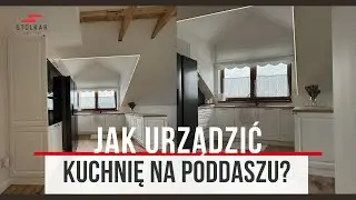Jak urządzić kuchnię na poddaszu?