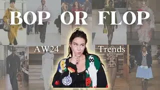 BOP OR FLOP: Autumn Winter 2024/25 Runway Trends