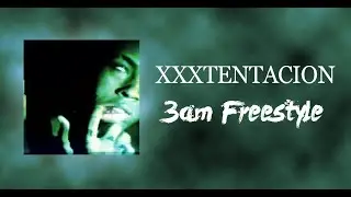 XXXTENTACION - 3AM Freestyle (Lyrics)