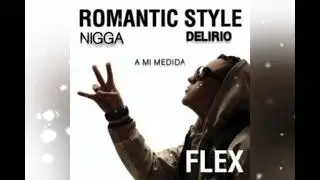 Nigga Flex - A mi Medida (Album Delirio)
